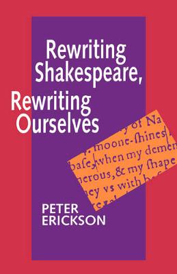 Rewriting Shakespeare, Rewriting Ourselves