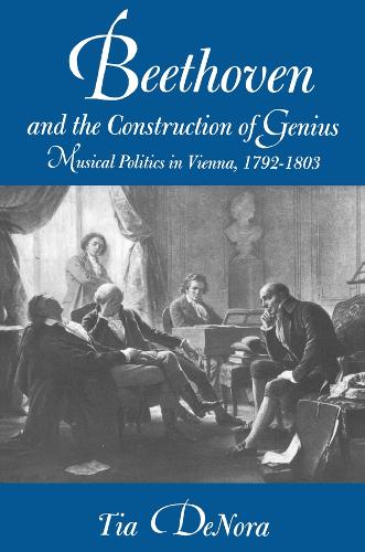 Beethoven and the Construction of Genius