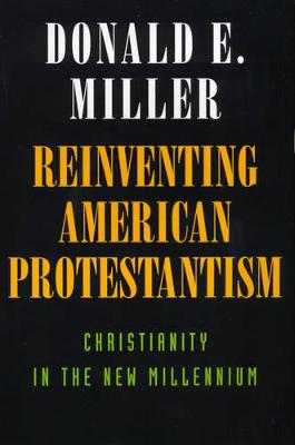 Reinventing American Protestantism