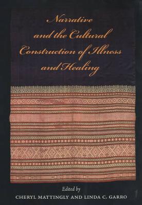 Narrative and the Cultural Construction of Illness and Healing