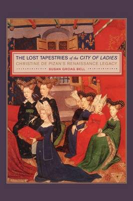 The Lost Tapestries of the "City of Ladies"