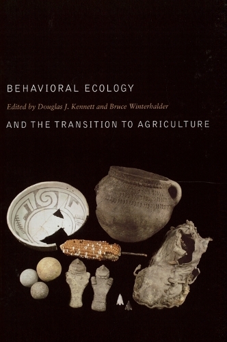Behavioral Ecology and the Transition to Agriculture