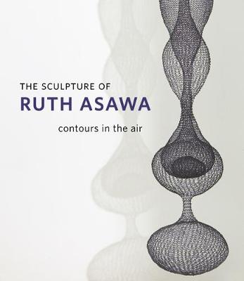 The Sculpture of Ruth Asawa