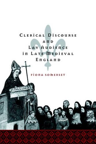 Clerical Discourse and Lay Audience in Late Medieval England