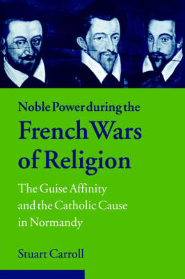 Noble Power during the French Wars of Religion