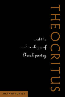 Theocritus and the Archaeology of Greek Poetry