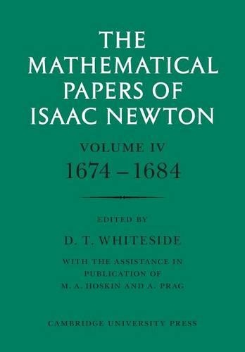 The Mathematical Papers of Isaac Newton: Volume 4, 1674–1684