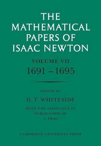 The Mathematical Papers of Isaac Newton: Volume 7, 1691–1695