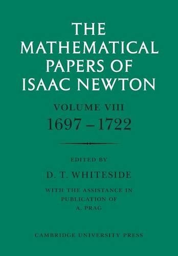 The Mathematical Papers of Isaac Newton: Volume 8