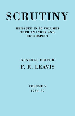 Scrutiny: A Quarterly Review vol. 5 1936-37