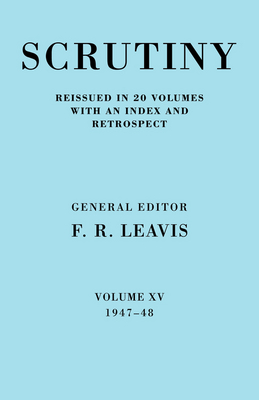 Scrutiny: A Quarterly Review vol. 15 1947-48