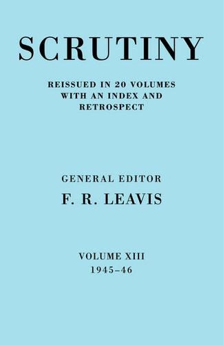 Scrutiny: A Quarterly Review vol. 13 1945-46