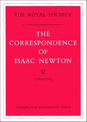 The Correspondence of Isaac Newton: 1709-13 v. 5