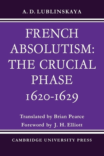 French Absolutism: The Crucial Phase, 1620–1629