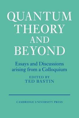Quantum Theory and Beyond