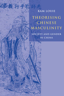 Theorising Chinese Masculinity