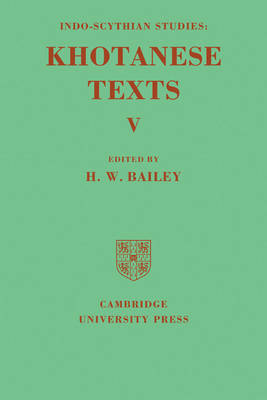 Indo-Scythian Studies: Being Khotanese Texts Volume V: Volume 5