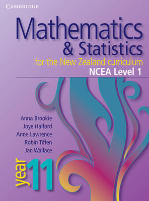 Cambridge Mathematics and Statistics for the New Zealand Curriculum: Mathematics and Statistics for the New Zealand Curriculum Year 11: NCEA Level 1