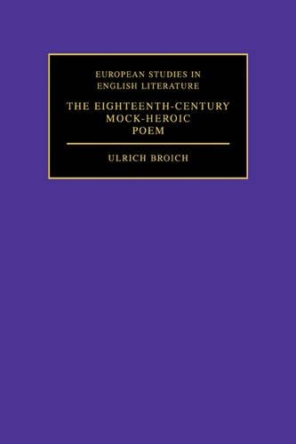 The Eighteenth-Century Mock-Heroic Poem