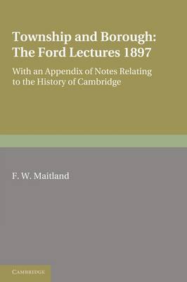 Township and Borough: The Ford Lectures 1897