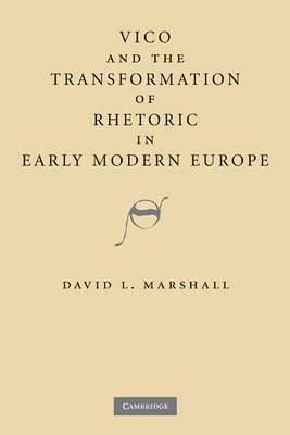 Vico and the Transformation of Rhetoric in Early Modern Europe