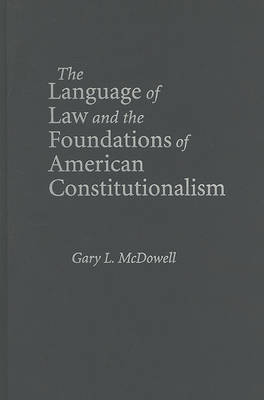 The Language of Law and the Foundations of American Constitutionalism