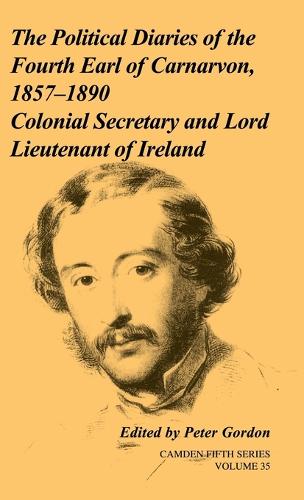 The Political Diaries of the Fourth Earl of Carnarvon, 1857–1890: Volume 35
