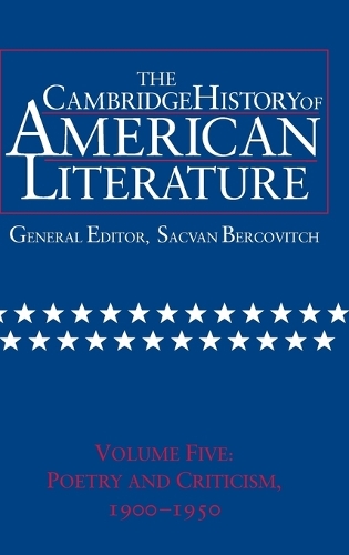 The Cambridge History of American Literature: Volume 5, Poetry and Criticism, 1900–1950