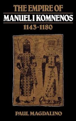 The Empire of Manuel I Komnenos, 1143–1180