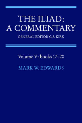 The Iliad: A Commentary: Volume 5, Books 17-20