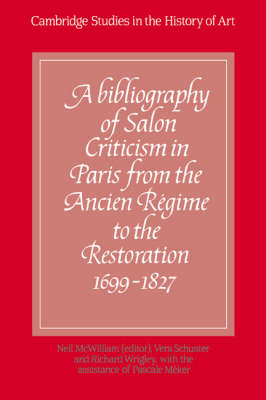 A Bibliography of Salon Criticism in Paris from the Ancien Régime to the Restoration, 1699–1827: Volume 1