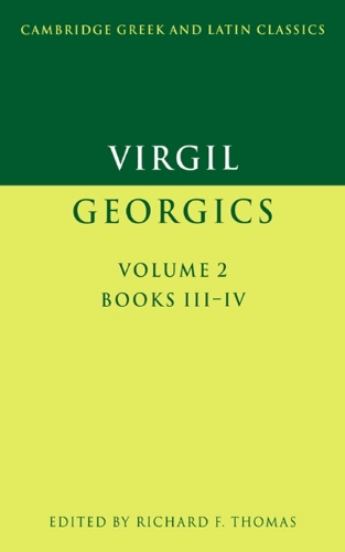 Virgil: Georgics: Volume 2, Books III-IV