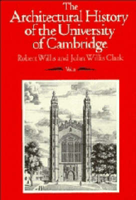 The Architectural History of the University of Cambridge and of the Colleges of Cambridge and Eton