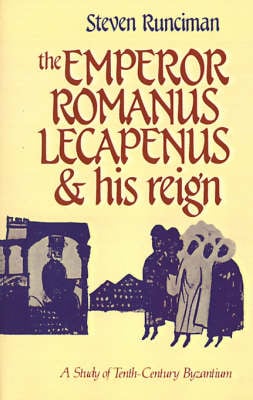 The Emperor Romanus Lecapenus and his Reign
