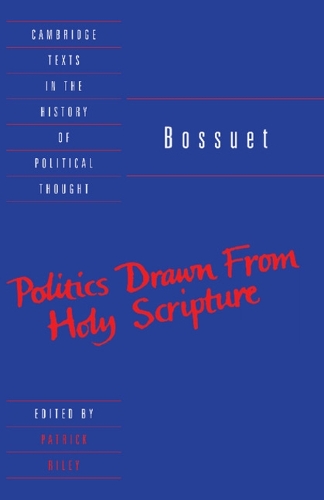 Bossuet: Politics Drawn from the Very Words of Holy Scripture