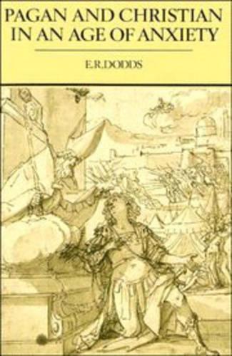 Pagan and Christian in an Age of Anxiety
