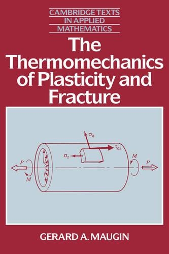 The Thermomechanics of Plasticity and Fracture