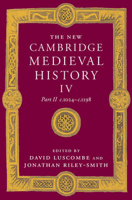 The New Cambridge Medieval History: Volume 4, c.1024-c.1198, Part 2