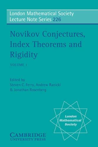 Novikov Conjectures, Index Theorems, and Rigidity: Volume 1