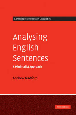 Cambridge Textbooks in Linguistics: Analysing English Sentences: A Minimalist Approach