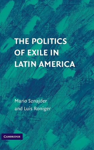 The Politics of Exile in Latin America