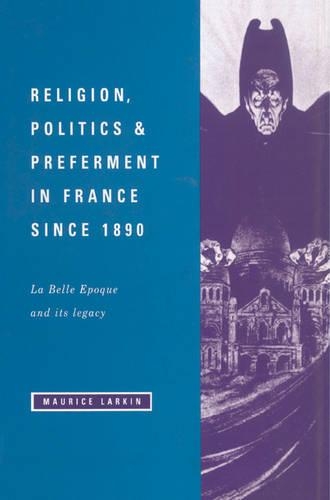 Religion, Politics and Preferment in France since 1890