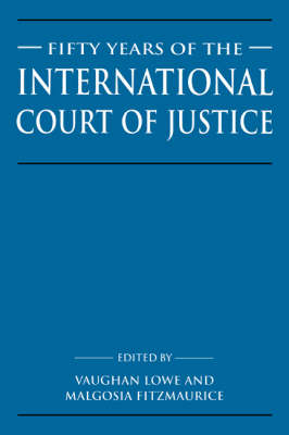 Fifty Years of the International Court of Justice