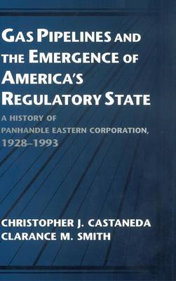 Gas Pipelines and the Emergence of America's Regulatory State
