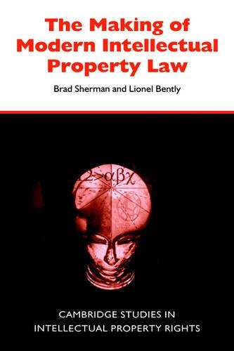 The Making of Modern Intellectual Property Law