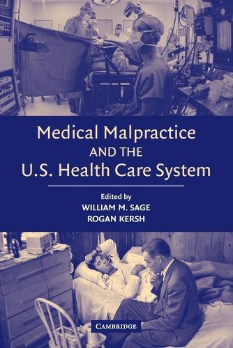 Medical Malpractice and the U.S. Health Care System