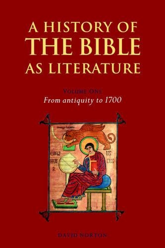 A History of the Bible as Literature: Volume 1, From Antiquity to 1700