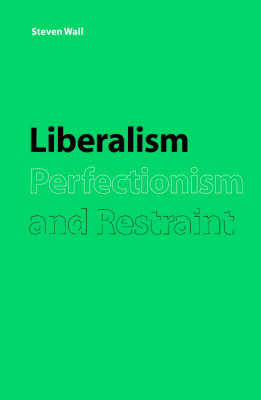 Liberalism, Perfectionism and Restraint
