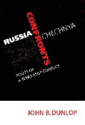 Russia Confronts Chechnya