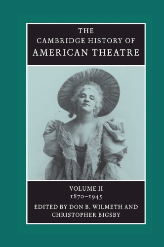 The Cambridge History of American Theatre
